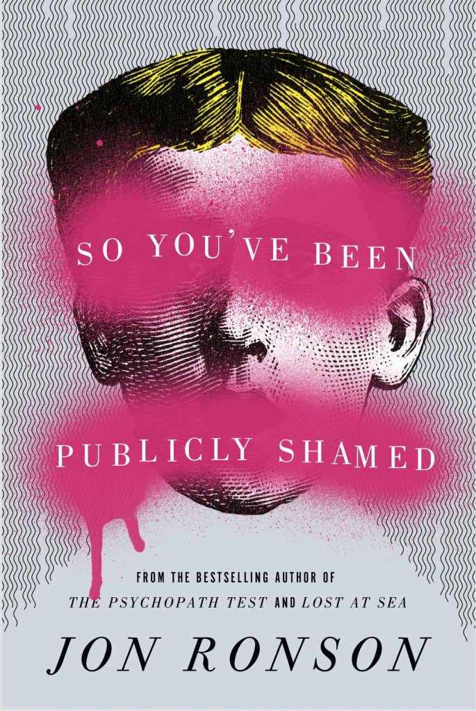 SO YOU'VE BEEN PUBLICLY SHAMED